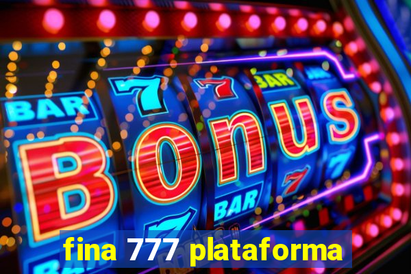 fina 777 plataforma